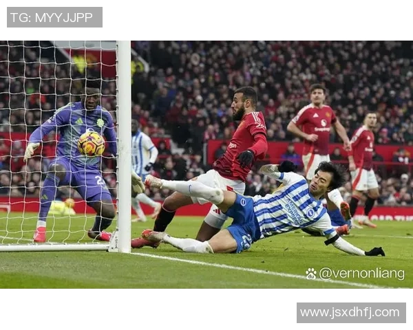 布莱顿与曼联激战成和比分揭晓精彩瞬间回顾 布莱顿与曼联激战成和比分揭晓精彩瞬间回顾